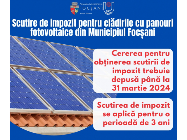 Scutire de impozit acordată de Primăria Municipiului Focșani proprietarilor de panouri fotovoltaice