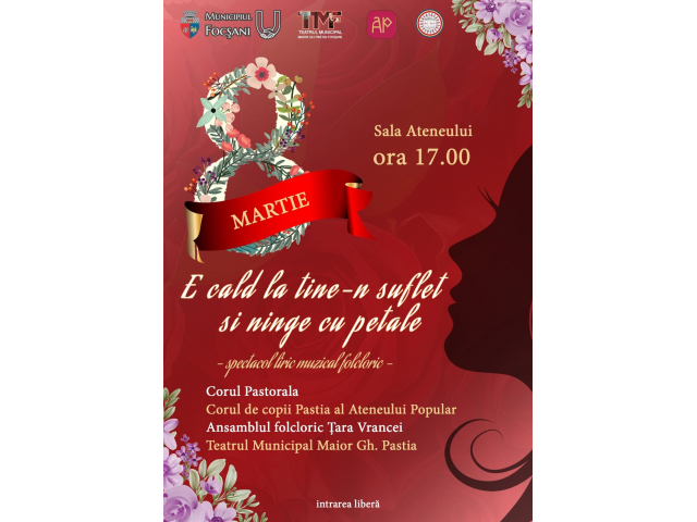 Spectacol organizat de Primăria Focșani la Ateneul Popular, de 8 Martie