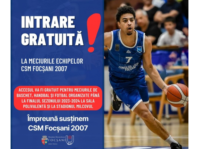Intrare liberă la meciurile echipelor CSM Focșani 2007