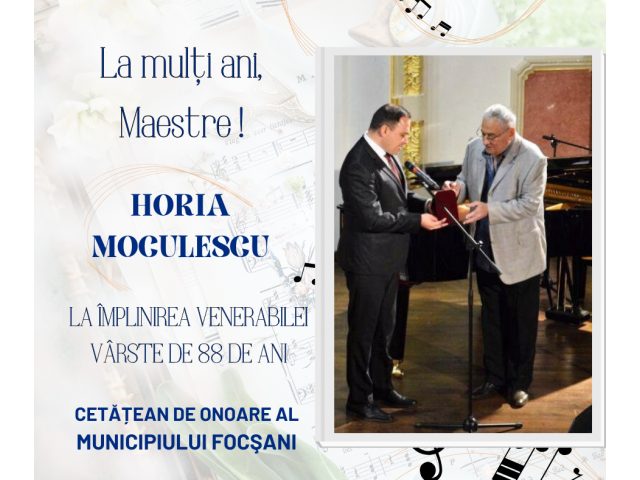 Scrisoare deschisă adresată Maestrului Horia Moculescu, Cetățean de Onoare al Municipiului Focșani