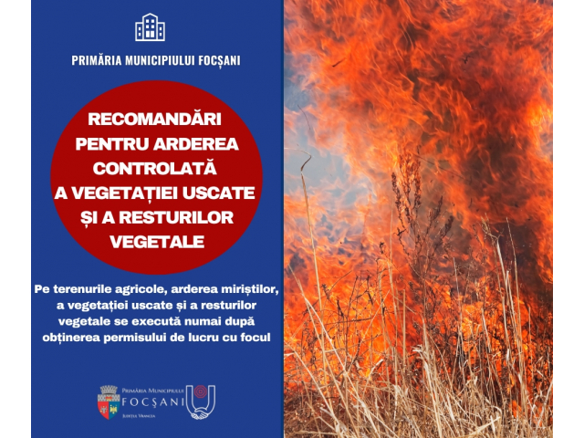 Recomandări pentru arderea controlată a vegetației uscate și a resturilor vegetale