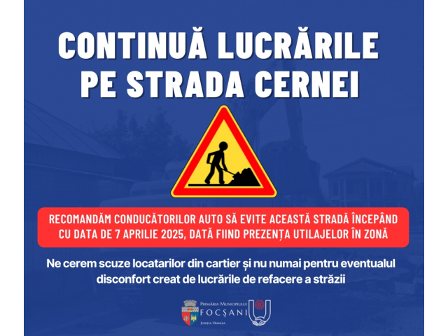 Primăria Focșani reia lucrările pe Strada Cernei